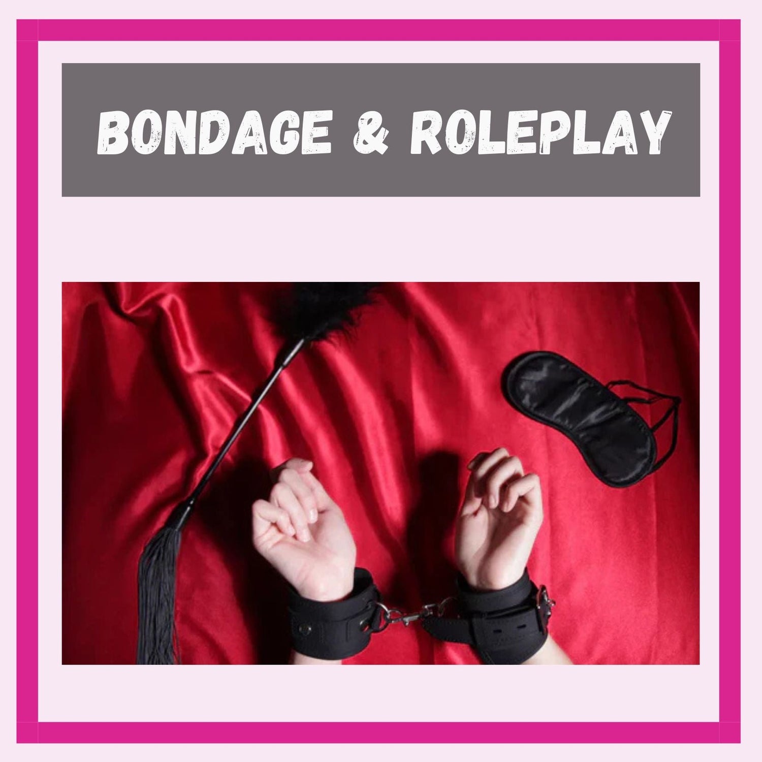 Bondage & Roleplay
