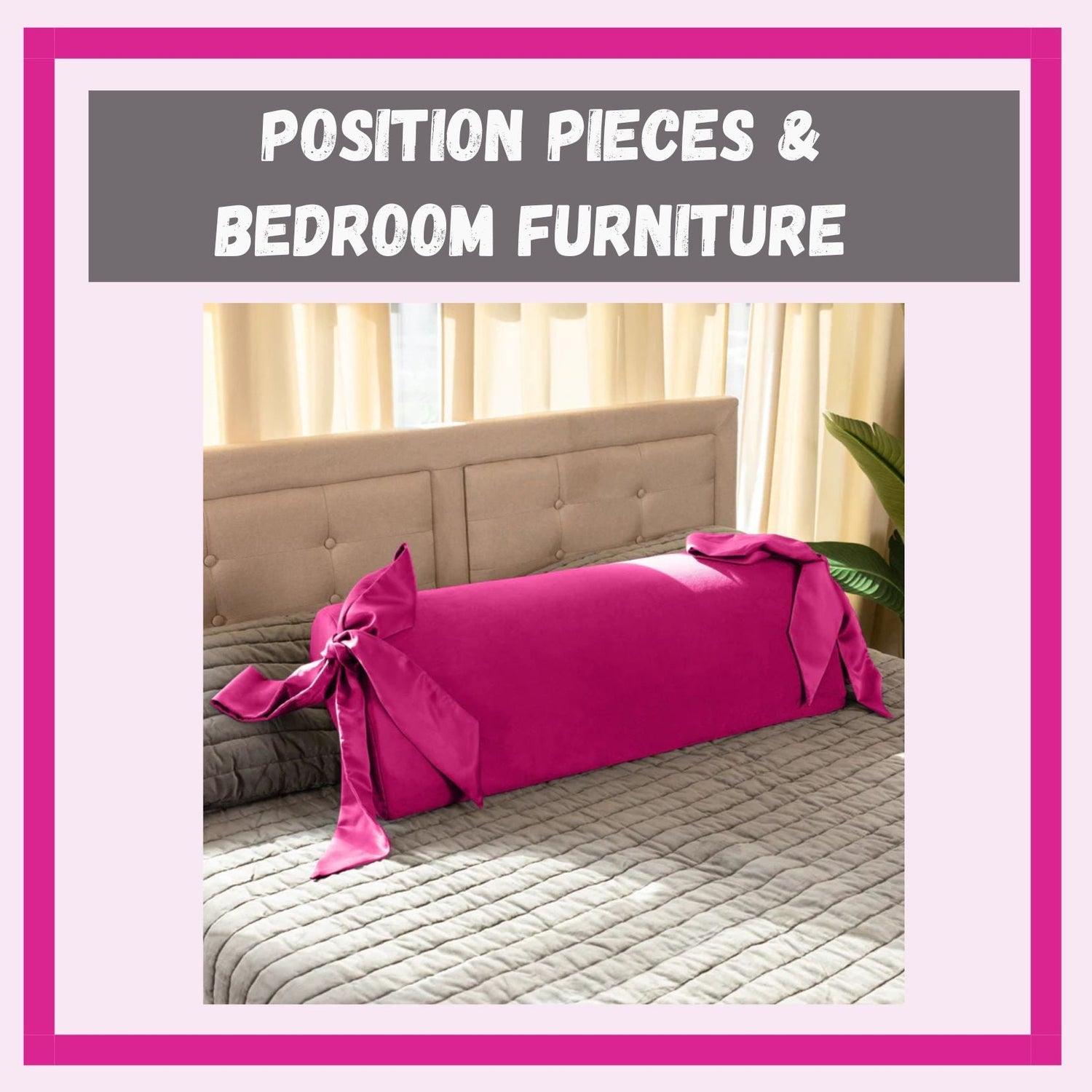 Position Pieces & Bedroom Furniture